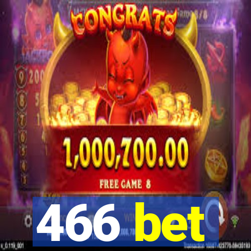 466 bet